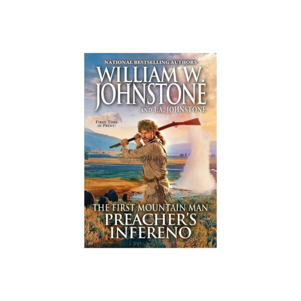 Preacher's Inferno - (Preacher/First Mountain Man) by William w Johnstone & J a Johnstone (Paperback)