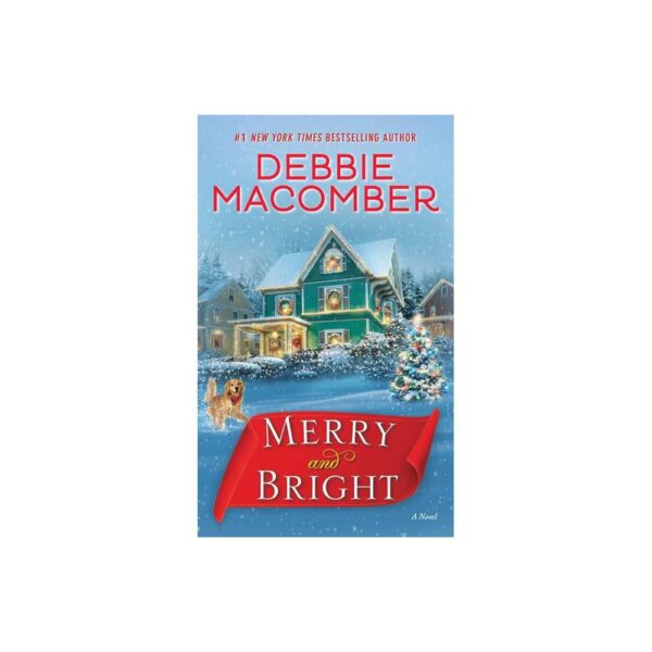 Merry and Bright: A Novel by Debbie Macomber (Paperback)