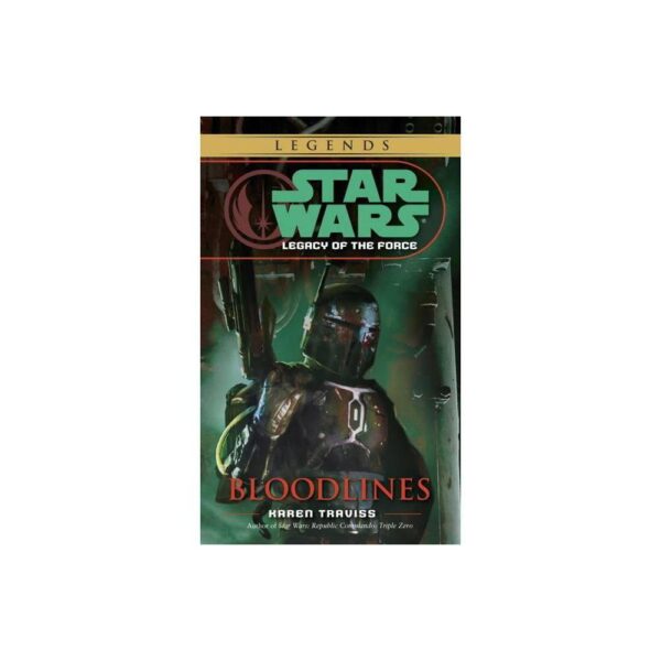 Bloodlines (Star Wars: Legacy of the Force – Legends) by Karen Traviss (Paperback)