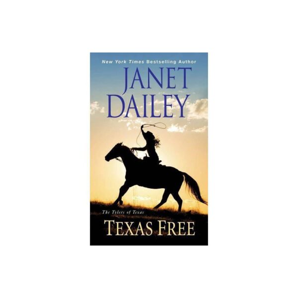 Texas Free - (Tylers of Texas) by Janet Dailey (Paperback)