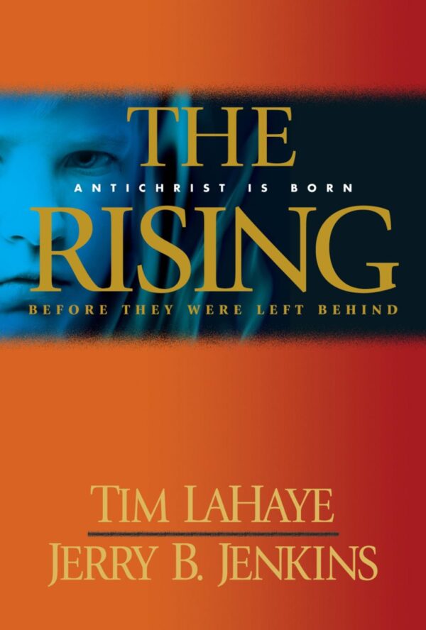 The Rising: Antichrist Is Born (Before They Were Left Behind, Book 1) by Tim Lahaye (Hardback with dustcover)